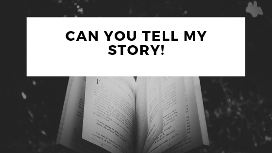 Can you tell my story!